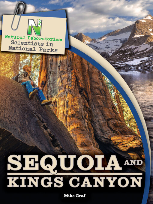 Title details for Natural Laboratories: Scientists in National Parks Sequoia and Kings Canyon, Grades 4 - 8 by Mike Graf - Available